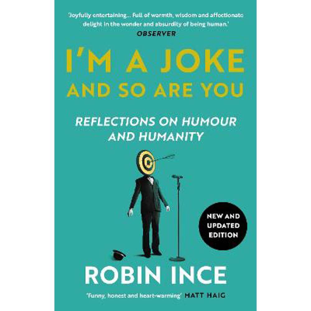 I'm a Joke and So Are You: Reflections on Humour and Humanity (Paperback) - Robin Ince